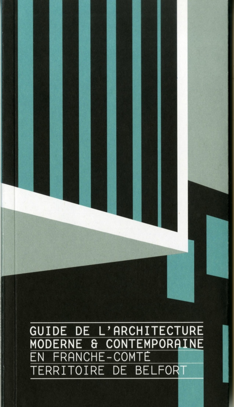 Reichen & Robert - Guide de l'architecture Moderne et contemporaine Franche-Comté Territoire de Belfort