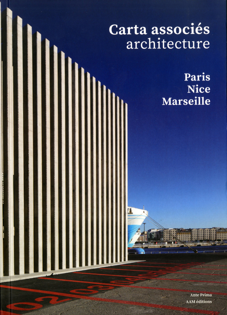 Reichen & Robert - Carta Associés Architecture - Paris-Nice-Marseille 2014-2020 - Edition Ante Prima
