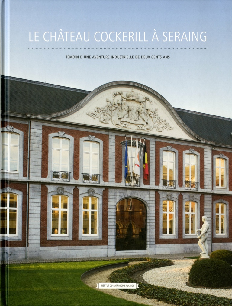 Reichen & Robert - Le château Cockerill a Seraing - Editeur Institut du patrimoine Wallon